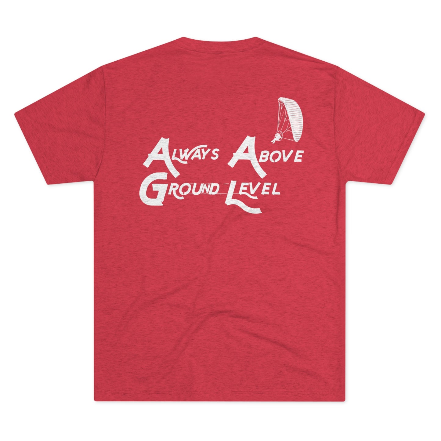 Always Above Ground Level Tee