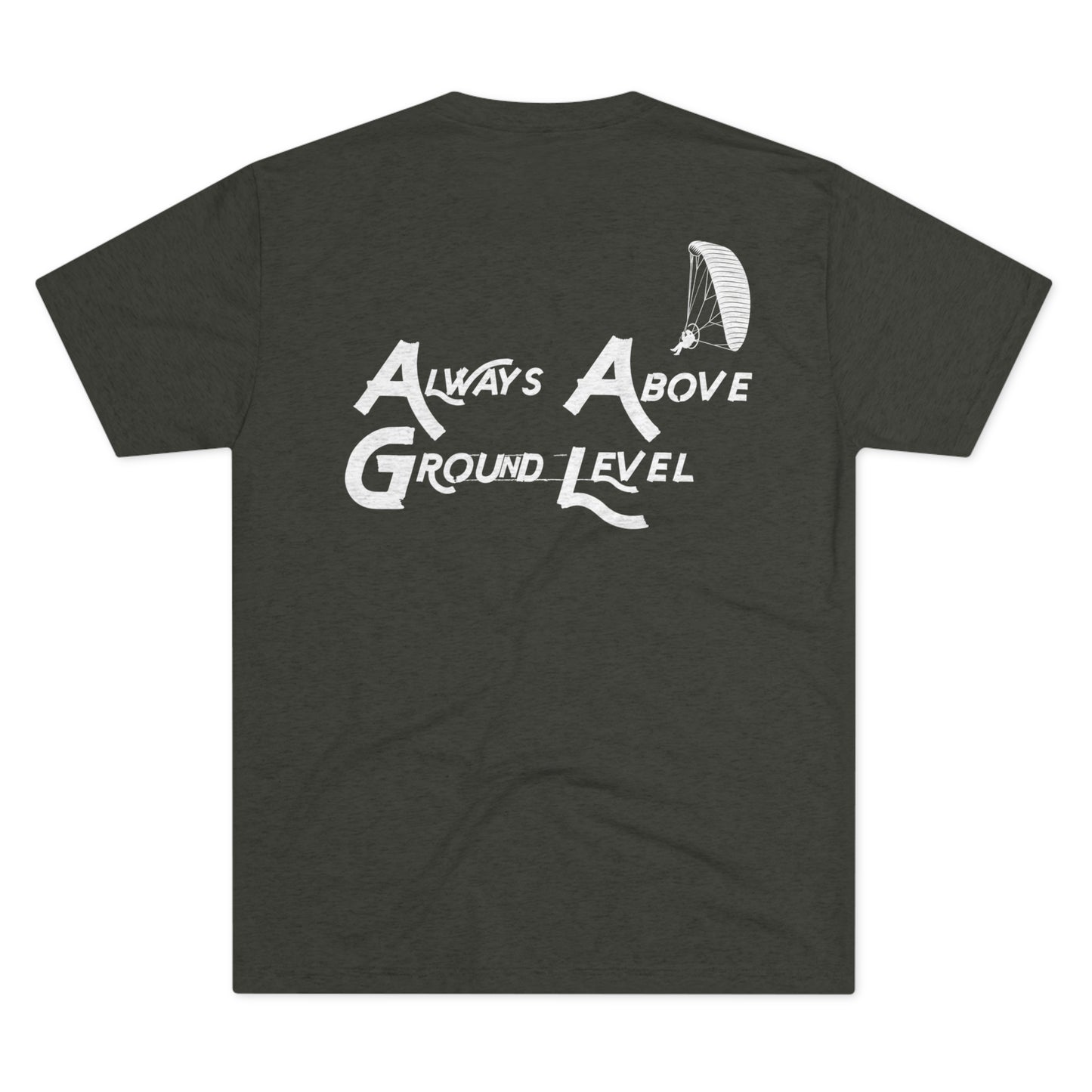 Always Above Ground Level Tee
