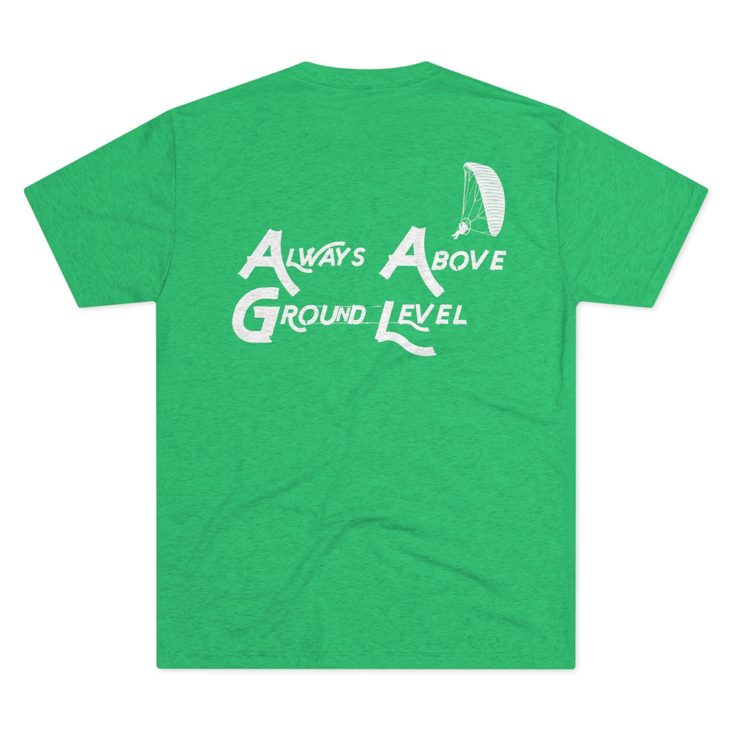Always Above Ground Level Tee